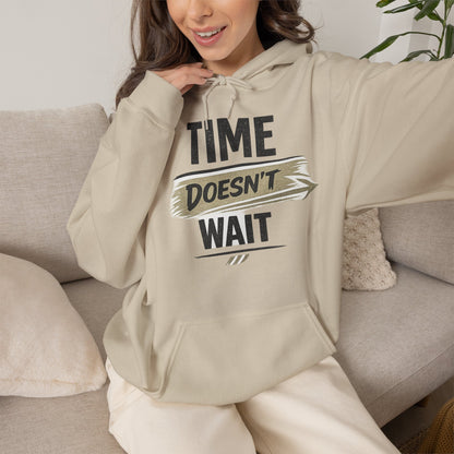 Time Doesn't Wait Hoodie — Motivational Quote Hooded Sweatshirt