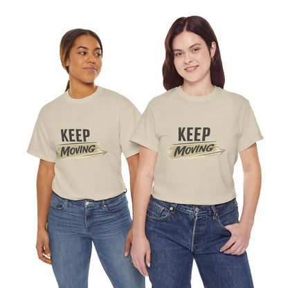 Keep Moving T-Shirt — Motivational Graphic Tee for Active Lifestyle