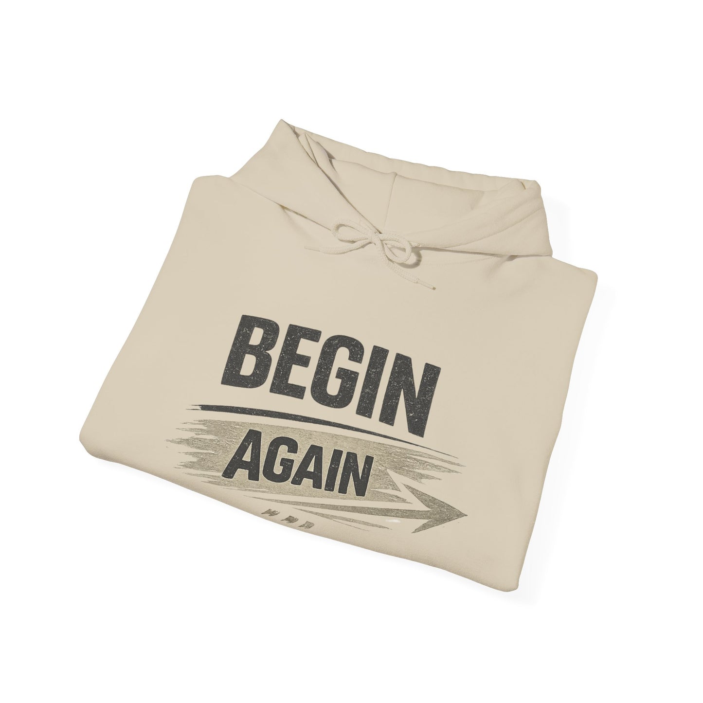 Begin Again Hoodie — Inspirational Pullover Sweatshirt