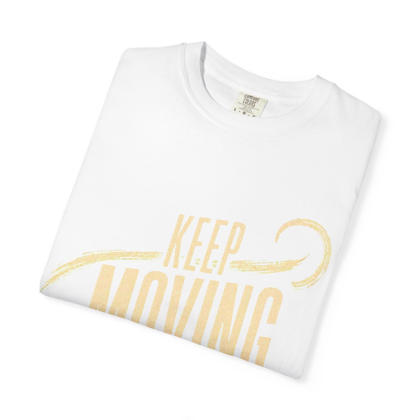 Keep Moving T-Shirt — Motivational Graphic Tee