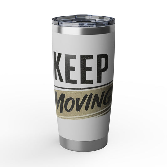 Keep Moving 20oz Tumbler – Insulated Stainless Travel Mug, Motivational Vagabond Design