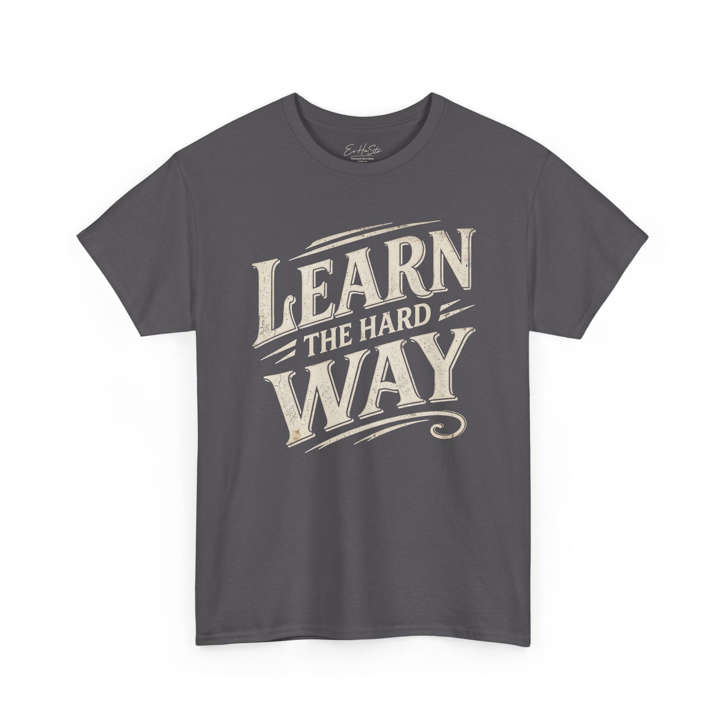 Learn The Hard Way T-Shirt — Vintage Motivational Graphic Tee