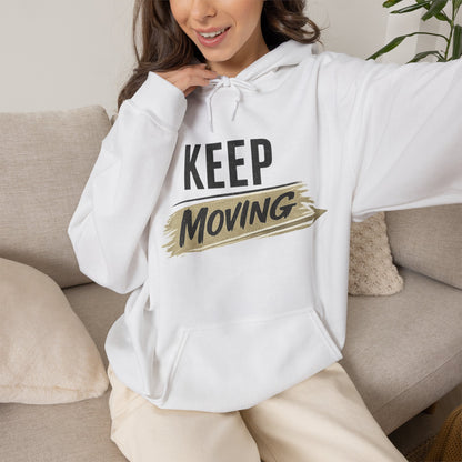 Keep Moving Hoodie — Motivational Pullover Sweatshirt for Fitness & Everyday Wear