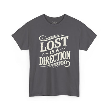 Lost Is A Direction Too T-Shirt – Vintage Adventure Typography Tee