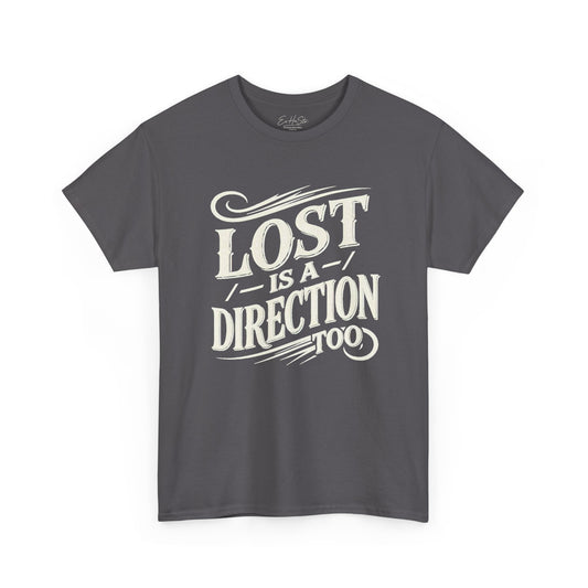 Lost Is A Direction Too T-Shirt – Vintage Adventure Typography Tee
