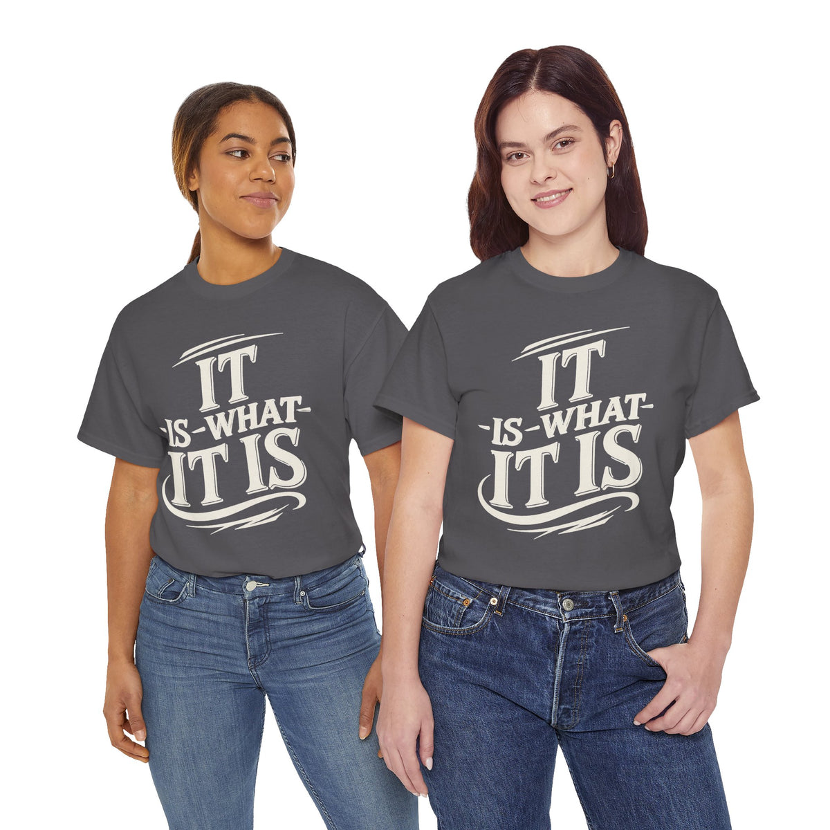 It Is What It Is Tee — Casual Graphic Cotton T‑Shirt