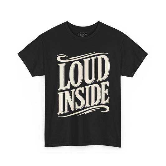 Loud Inside Tee - Bold Retro Script Graphic T-Shirt