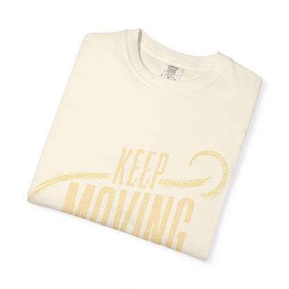 Keep Moving T-Shirt — Motivational Graphic Tee