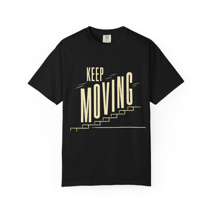 Keep Moving T-Shirt — Motivational Graphic Tee