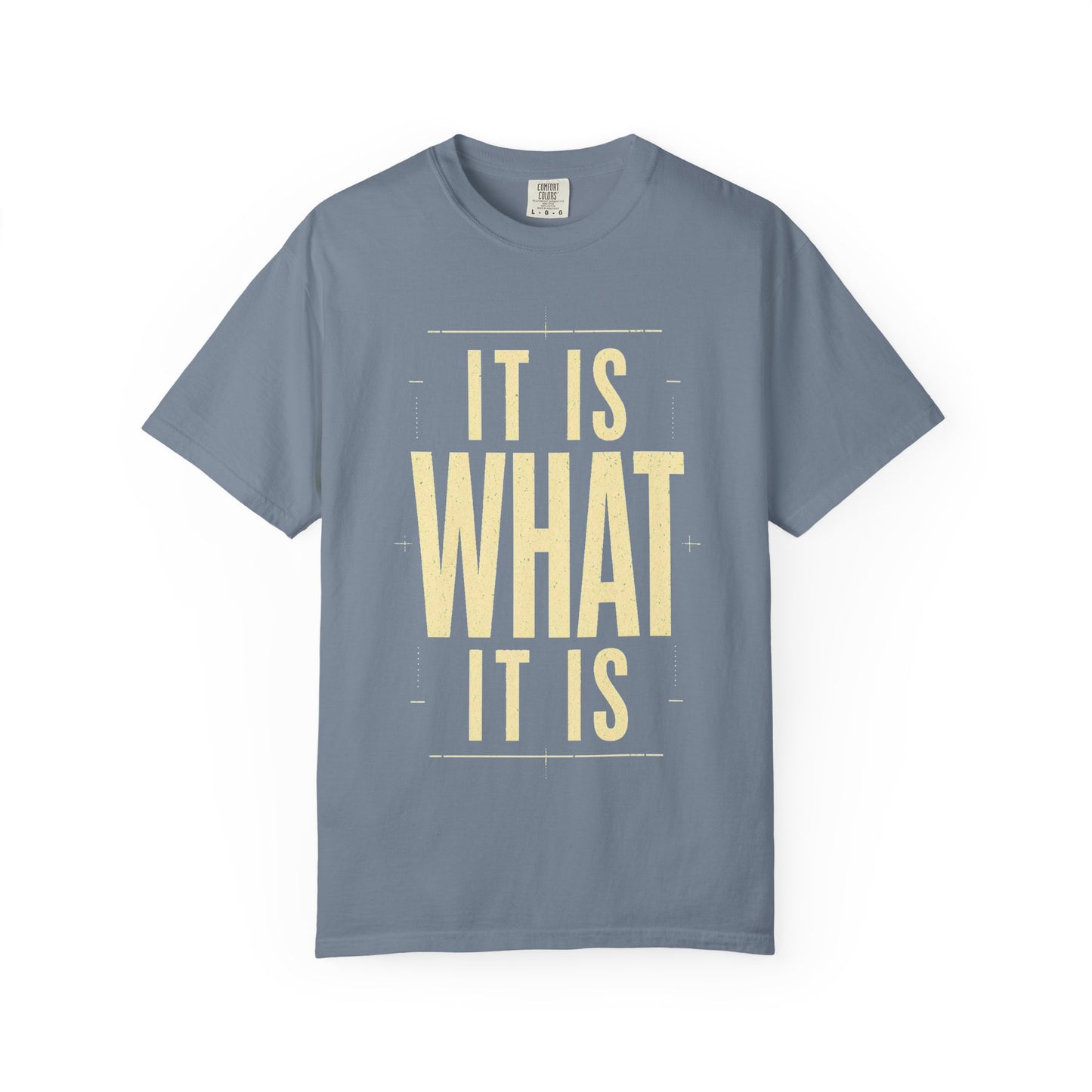 It Is What It Is T‑Shirt — Minimalist Positive Quote Tee