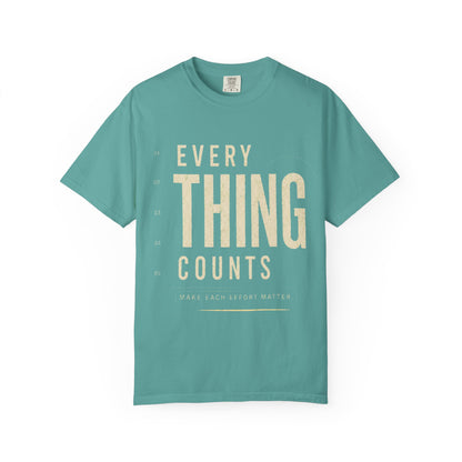 Everything Counts T-Shirt — Motivational Graphic Tee