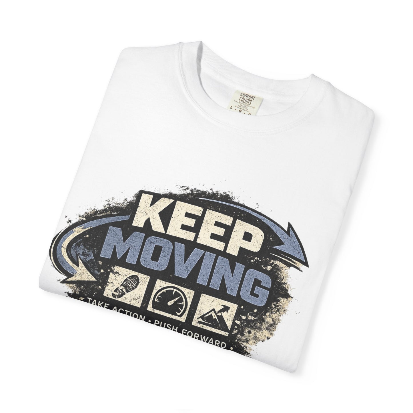 Keep Moving T-Shirt — Motivational Graphic Tee