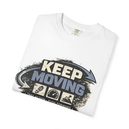Keep Moving T-Shirt — Motivational Graphic Tee