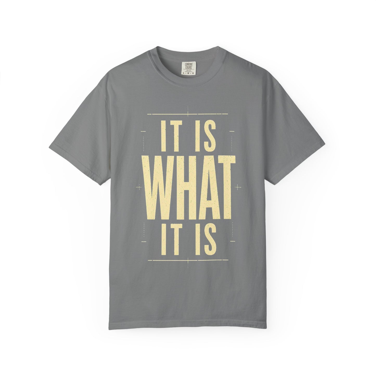 It Is What It Is T‑Shirt — Minimalist Positive Quote Tee