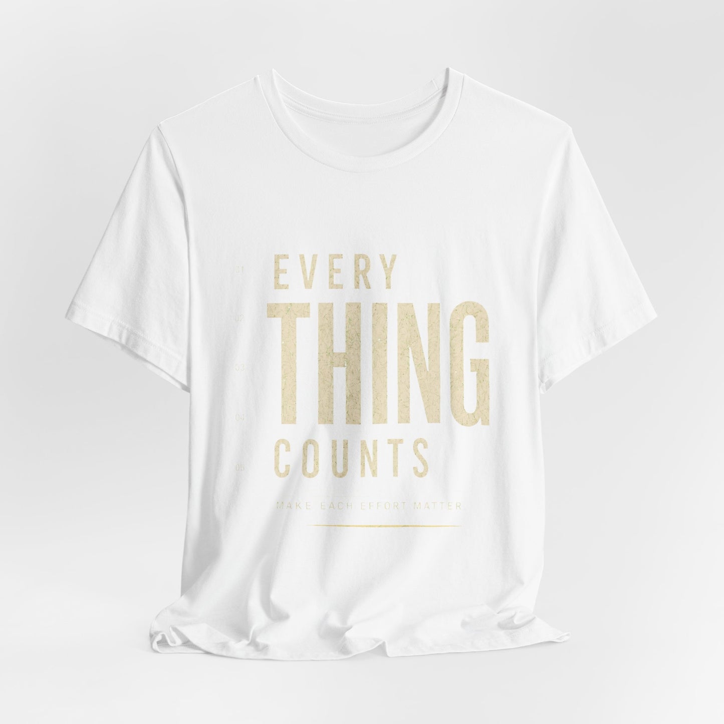 Everything Counts T‑Shirt — Inspirational Minimalist Graphic Tee