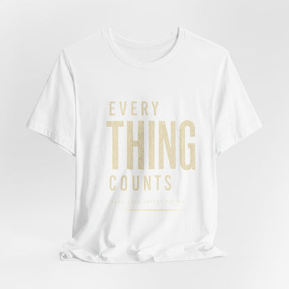 Everything Counts T‑Shirt — Inspirational Minimalist Graphic Tee