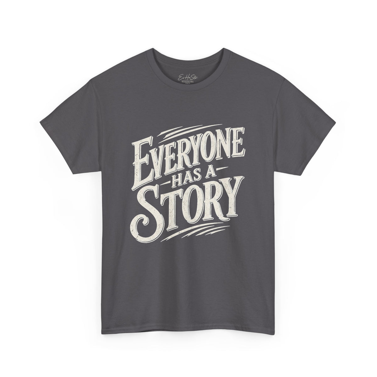 Everyone Has a Story T-Shirt — Inspirational Storytelling Graphic Tee