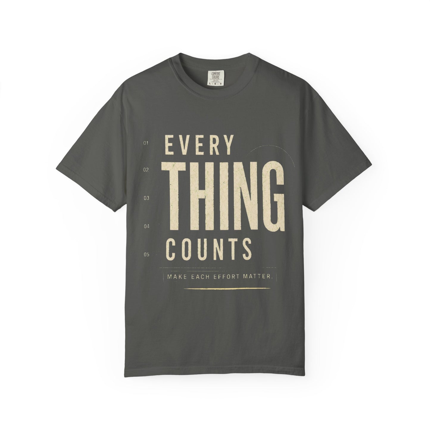 Everything Counts T-Shirt — Motivational Graphic Tee