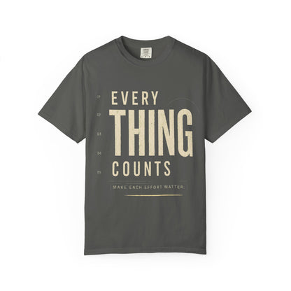 Everything Counts T-Shirt — Motivational Graphic Tee