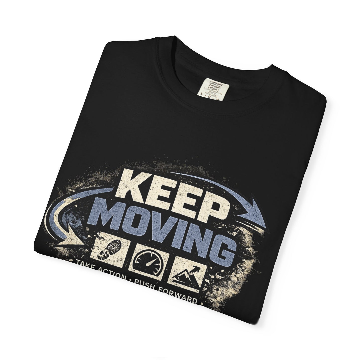 Keep Moving T-Shirt — Motivational Graphic Tee