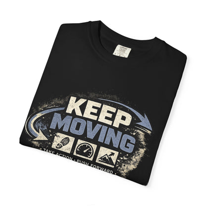 Keep Moving T-Shirt — Motivational Graphic Tee