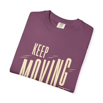 Keep Moving T-Shirt — Motivational Graphic Tee