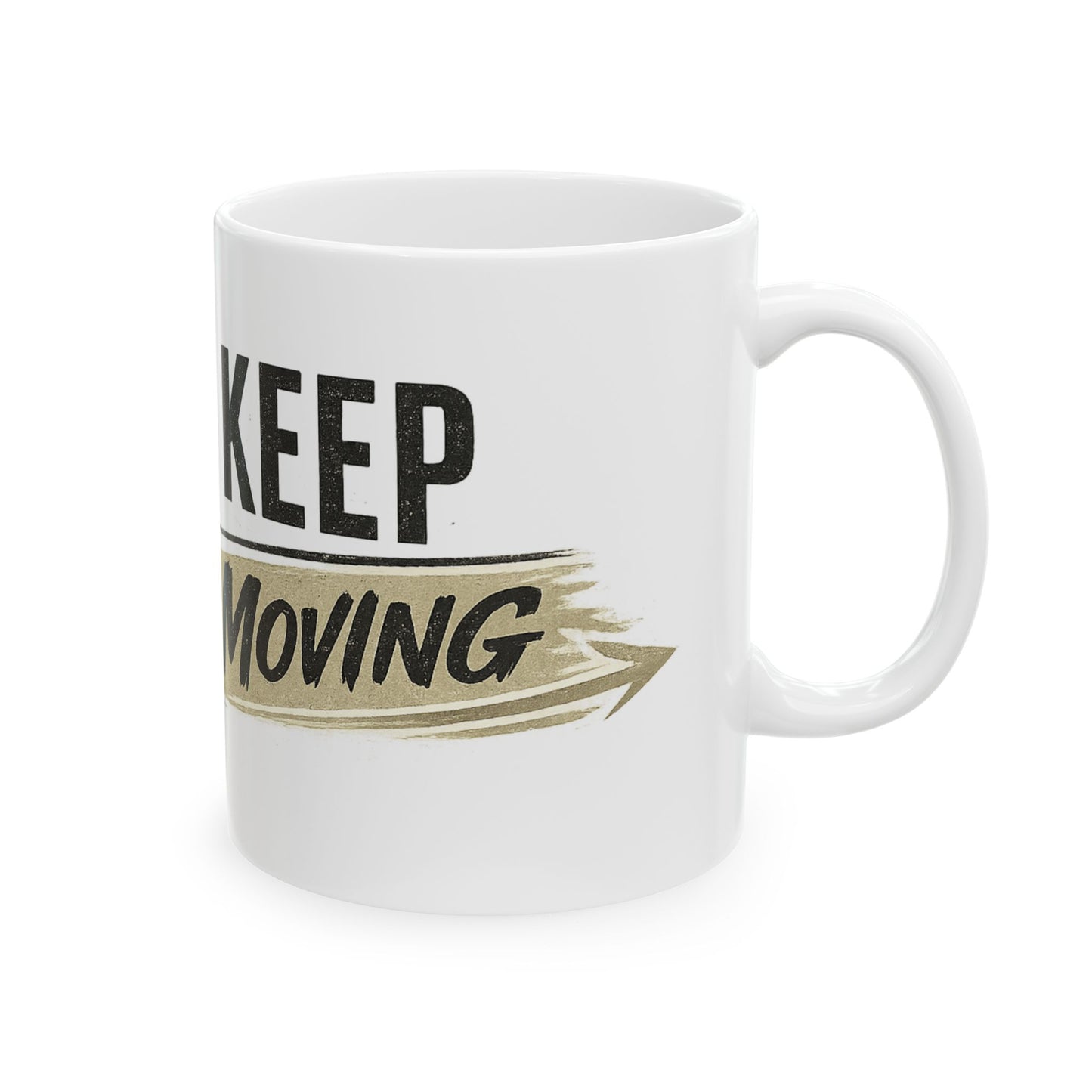 Keep Moving Forward Ceramic Mug — Motivational Coffee Cup (11oz, 15oz)