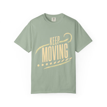 Keep Moving T-Shirt — Motivational Graphic Tee
