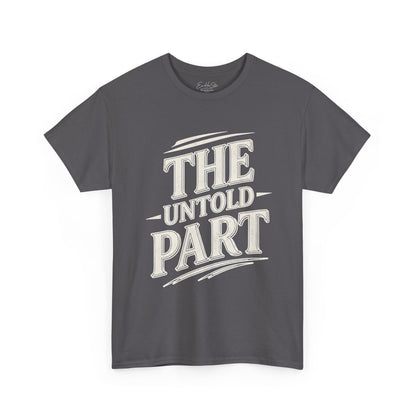 "The Untold Part" T-Shirt - Vintage Script Graphic Tee
