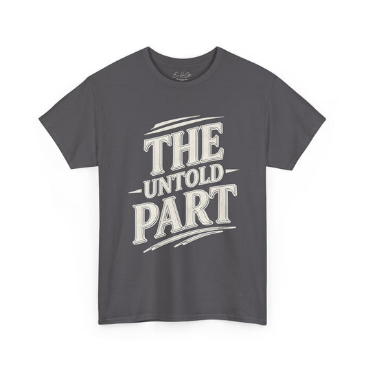 "The Untold Part" T-Shirt - Vintage Script Graphic Tee