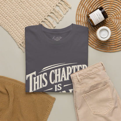 This Chapter Is Mine T-Shirt — Motivational Graphic Tee for New Beginnings