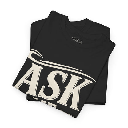 Ask Me Twice Graphic Tee - Retro Script Statement T-Shirt