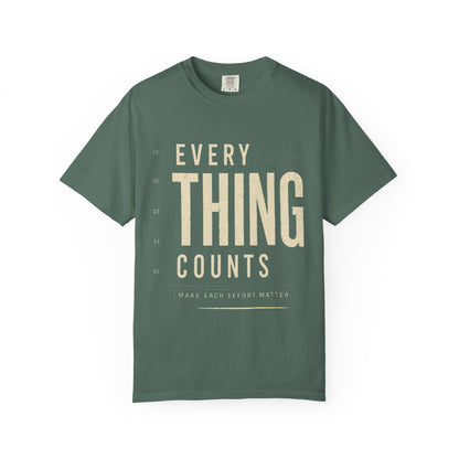 Everything Counts T-Shirt — Motivational Graphic Tee