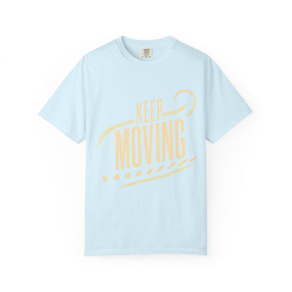 Keep Moving T-Shirt — Motivational Graphic Tee