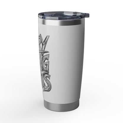 Everything Counts 20oz Tumbler — Motivational Stainless Travel Cup