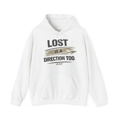 Lost Is a Direction Too Hoodie - Inspirational Graphic Pullover