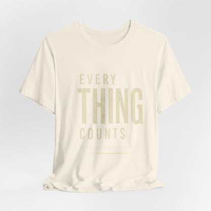 Everything Counts T‑Shirt — Inspirational Minimalist Graphic Tee