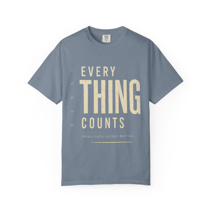 Everything Counts T-Shirt — Motivational Graphic Tee