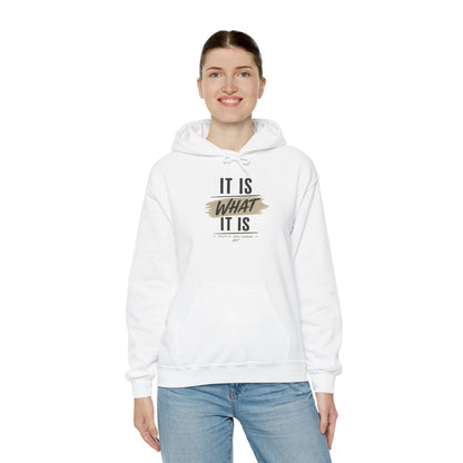 Hoodie "It Is What It Is" Casual Inspirational Graphic Hoodie