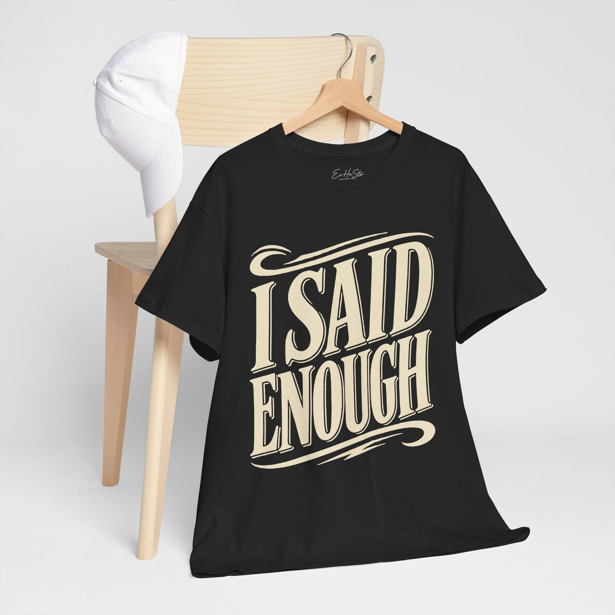 I Said Enough Tee - Bold Statement Graphic T‑Shirt