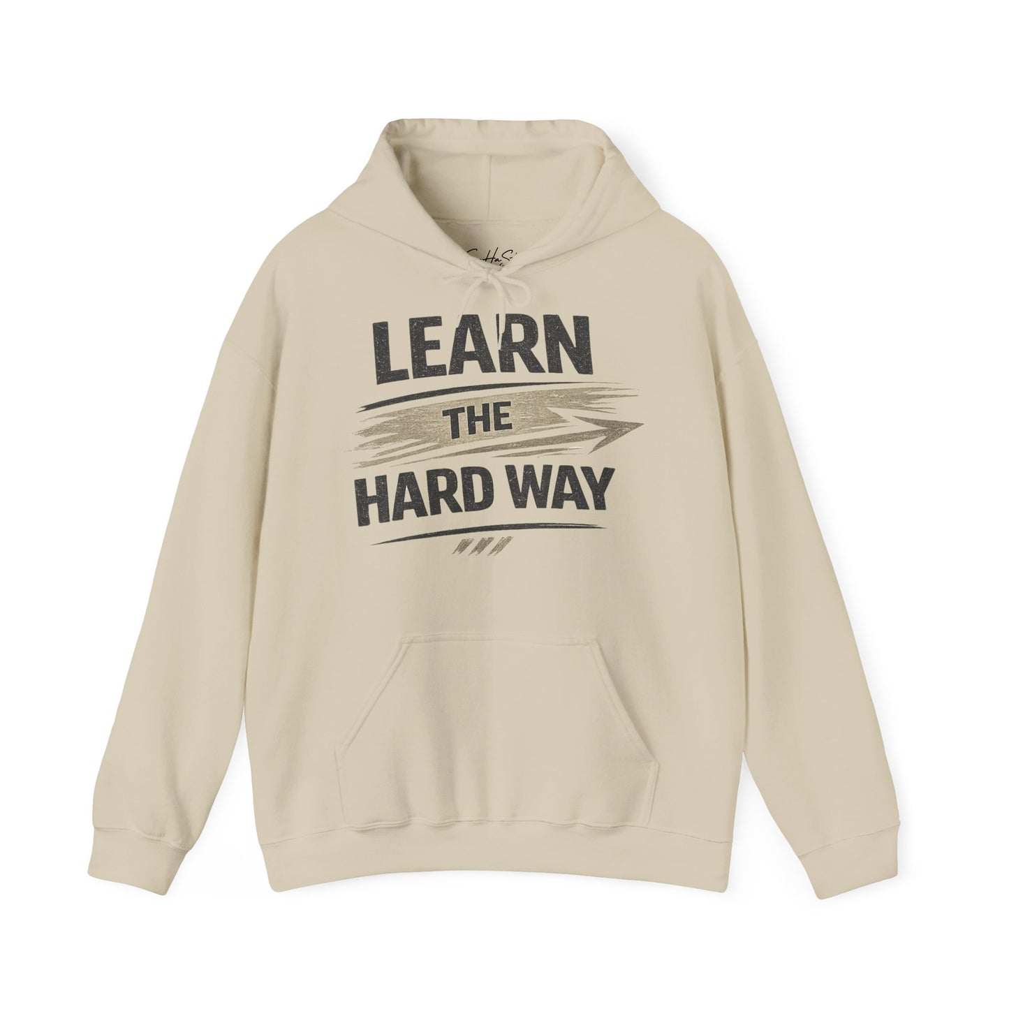 Learn The Hard Way Hoodie — Motivational Pullover for Resilience & Growth