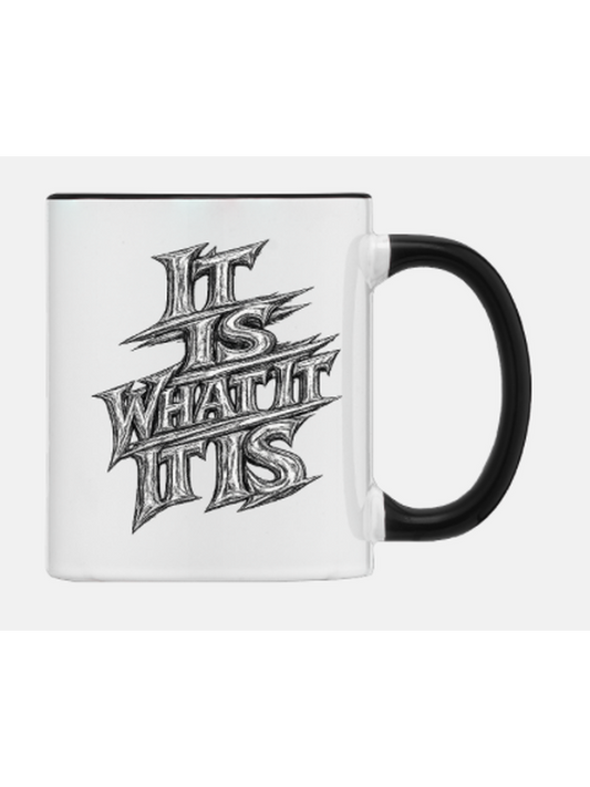 It Is What It Is black handle mug – bold streetwear edition